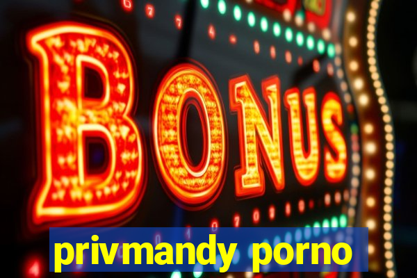 privmandy porno